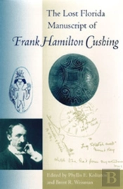 The Lost Florida Manuscript Of Frank Hamilton Cushing