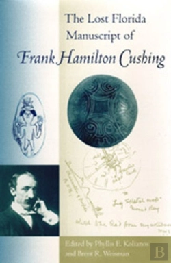 Bertrand.pt - The Lost Florida Manuscript Of Frank Hamilton Cushing