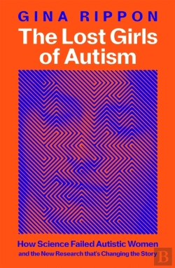 Bertrand.pt - The Lost Girls Of Autism