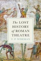 The Lost History Of Roman Theatre