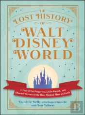The Lost History Of Walt Disney World