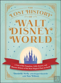 Bertrand.pt - The Lost History Of Walt Disney World