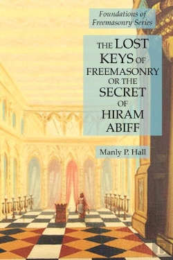 Bertrand.pt - The Lost Keys Of Freemasonry Or The Secret Of Hiram Abiff