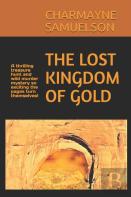 The Lost Kingdom Of Gold