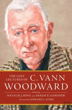 Bertrand.pt - The Lost Lectures Of C. Vann Woodward