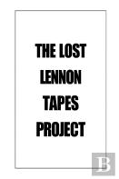 The Lost Lennon Tapes Project