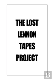 The Lost Lennon Tapes Project
