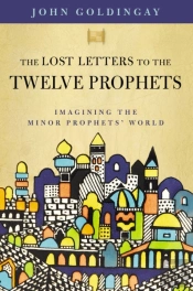 The Lost Letters To The Twelve Prophets