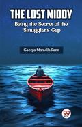 The Lost Middy Being The Secret Of The Smugglers' Gap