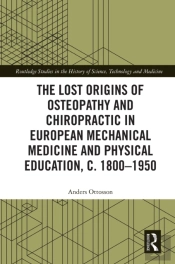 The Lost Origins Of Osteopathy And Chiropractic In European Mechanical Medicine