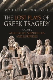The Lost Plays Of Greek Tragedy (Volume 2)