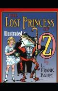 The Lost Princess Of Oz Illustrated