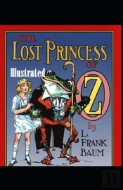 The Lost Princess Of Oz Illustrated
