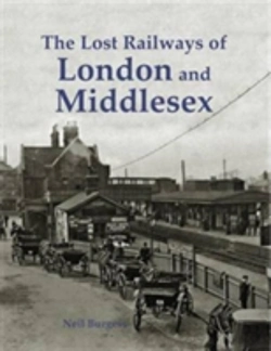 Bertrand.pt - The Lost Railways Of London And Middlesex