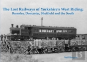 The Lost Railways Of Yorkshire'S West Riding