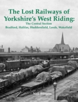 Bertrand.pt - The Lost Railways Of Yorkshire'S West Riding: The Central Section