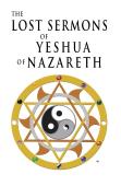 The Lost Sermons Of Yeshua Of Nazareth