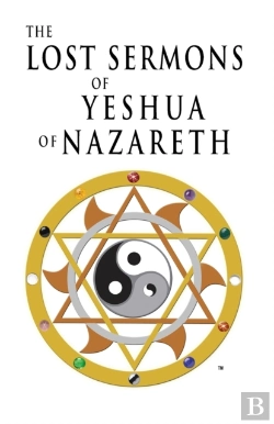 Bertrand.pt - The Lost Sermons Of Yeshua Of Nazareth