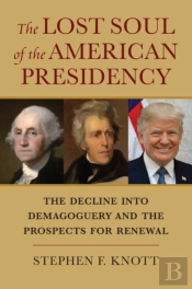 The Lost Soul Of The American Presidency