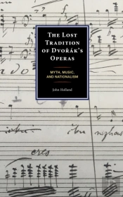 The Lost Tradition Of Dvorak'S Operas