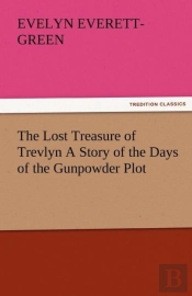 The Lost Treasure Of Trevlyn A Story Of The Days Of The Gunpowder Plot