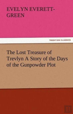 Bertrand.pt - The Lost Treasure Of Trevlyn A Story Of The Days Of The Gunpowder Plot