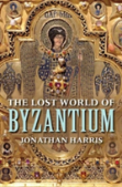 The Lost World Of Byzantium