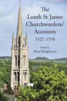 The Louth St James Churchwardensâ€™ Accounts: 1527-1570