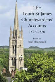 The Louth St James Churchwardensâ€™ Accounts: 1527-1570