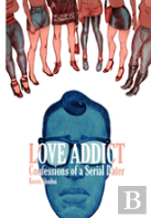 The Love Addict: Confessions Of A Serial Dater