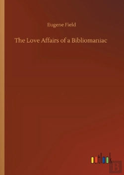 Bertrand.pt - The Love Affairs Of A Bibliomaniac