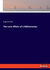 The Love Affairs Of A Bibliomaniac