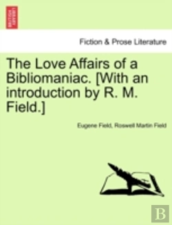 Bertrand.pt - The Love Affairs Of A Bibliomaniac. (Wit