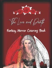 The Love And Death Fantasy Horror Coloring Book