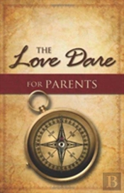 The Love Dare For Parents