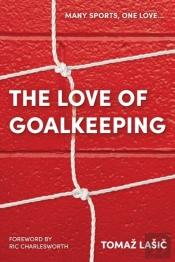 The Love Of Goalkeeping