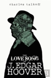 The Love Song Of J. Edgar Hoover