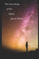 The Love Song Of The Dying Sperm Whale