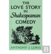 The Love Story In Shakespearean Comedy