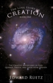 The Love Story Of Creation: Book One: Th
