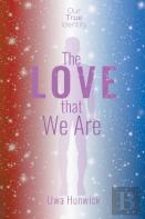 The Love That We Are