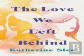 The Love We Left Behind