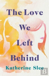 The Love We Left Behind