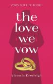 The Love We Vow