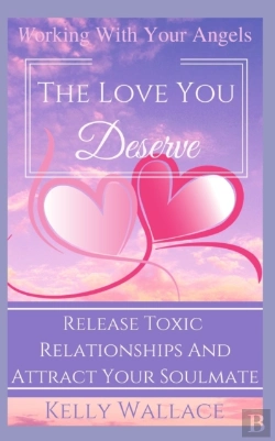 Bertrand.pt - The Love You Deserve - Working With Your Angels