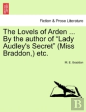The Lovels Of Arden ... By The Author Of