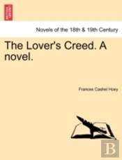 The Lover'S Creed. A Novel.