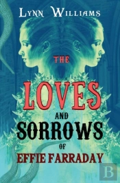 The Loves And Sorrows Of Effie Farraday
