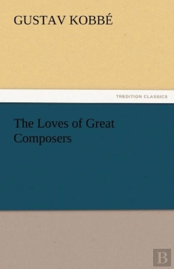 Bertrand.pt - The Loves Of Great Composers