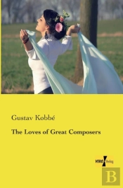The Loves Of Great Composers